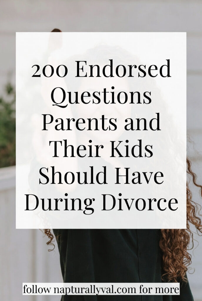 200 Endorsed Questions Parents and Their Kids Should Have During Divorce.