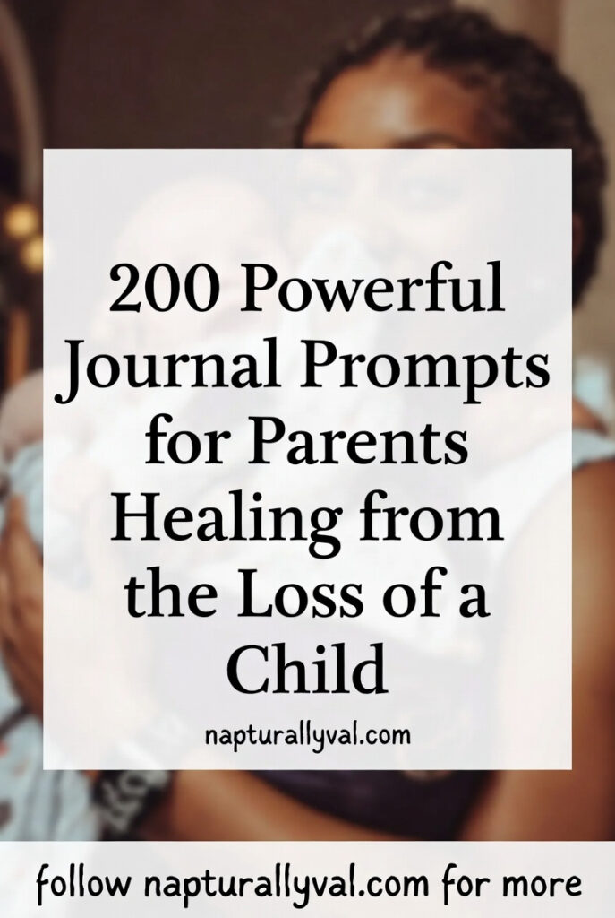 200 Powerful Journal Prompts for Parents Healing from the Loss of a Child.