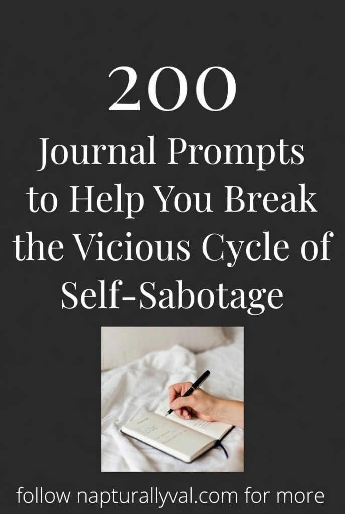 200 Journal Prompts to Help You Break the Vicious Cycle of Self-Sabotage. 2 200 Journal Prompts to Help You Break the Vicious Cycle of Self-Sabotage.