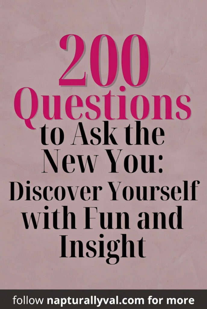 200 Questions to Ask the New You: Discover Yourself with Fun and Insight. 2 200 Questions to Ask the New You: Discover Yourself with Fun and Insight.