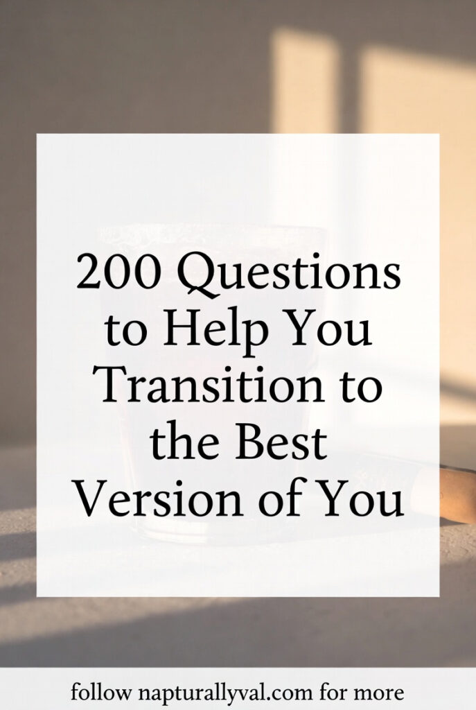 200 Questions to Help You Transition to the Best Version of You.