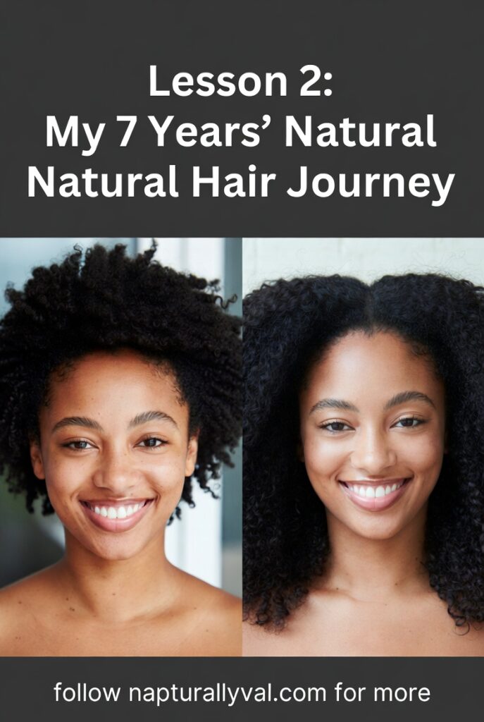 Lesson 2 from my 7 Years' Natural Hair Journey.