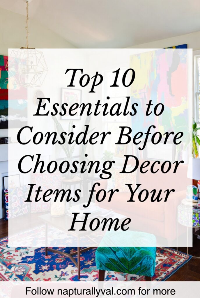 Top 10 Essentials to Consider Before Choosing Decor Items for Your Home.