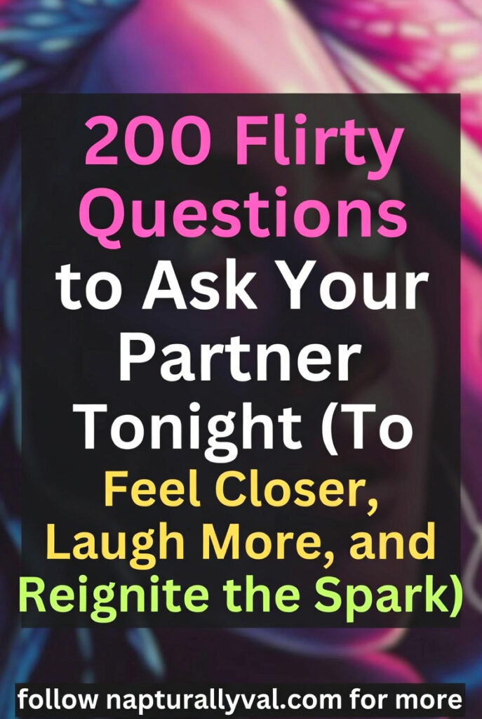 200 Flirty Questions to Ask Your Partner Tonight (To Feel Closer, Laugh More, and Reignite the Spark)