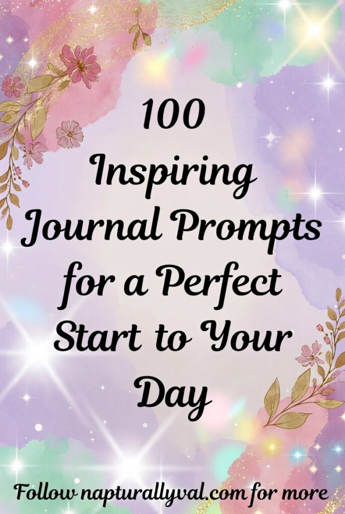 100 Inspiring Journal Prompts for a Perfect Start to Your Day.