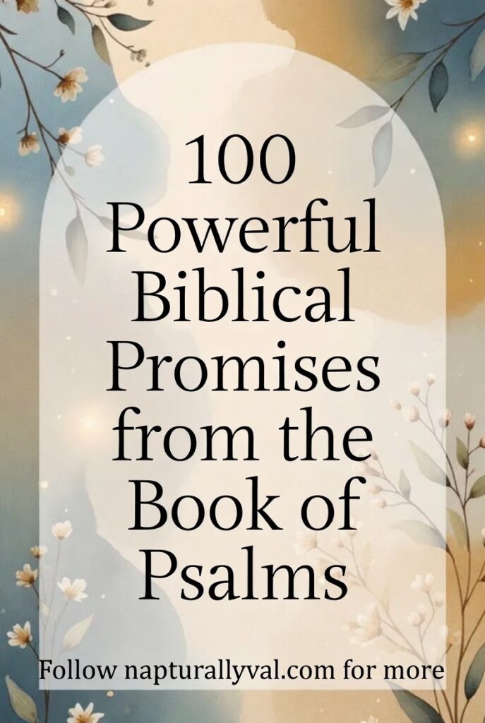 100 Powerful Biblical Promises from the Book of Psalms.