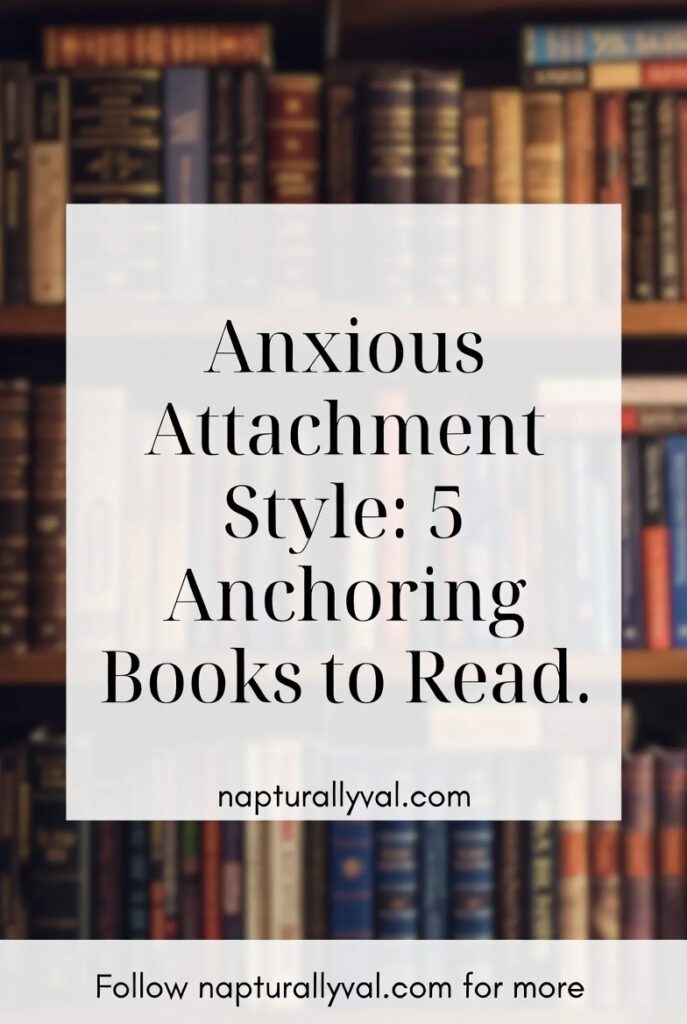 Anxious Attachment Style: 5 Anchoring Books to Read.