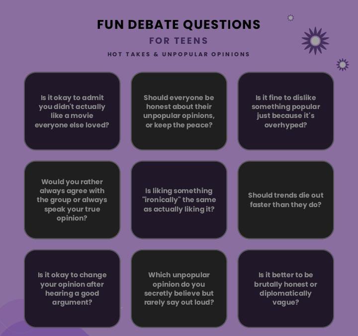 216 Fun Debate Questions For Teens That'll Get Everyone Talking.